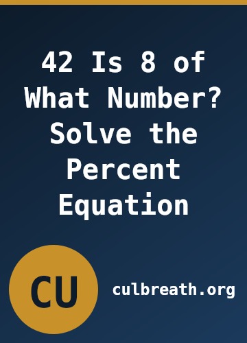 42 Is 8 of What Number? Solve the Percent Equation