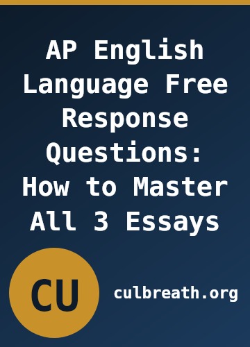 AP English Language Free Response Questions: How to Master All 3 Essays