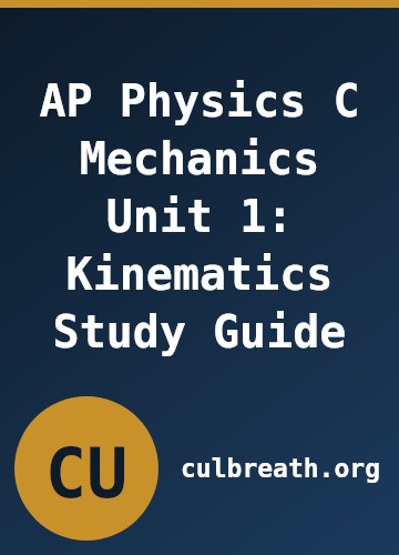 AP Physics C Mechanics Unit 1: Kinematics Study Guide