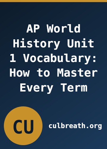 AP World History Unit 1 Vocabulary: How to Master Every Term