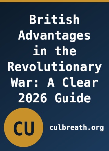British Advantages in the Revolutionary War: A Clear 2026 Guide