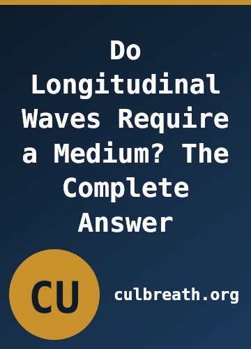 Do Longitudinal Waves Require a Medium? The Complete Answer