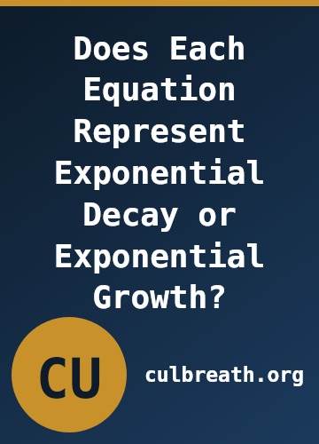Does Each Equation Represent Exponential Decay or Exponential Growth?