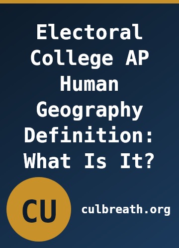 Electoral College AP Human Geography Definition: What Is It?