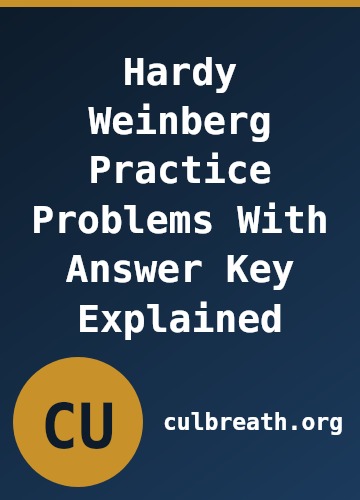 Hardy Weinberg Practice Problems With Answer Key Explained
