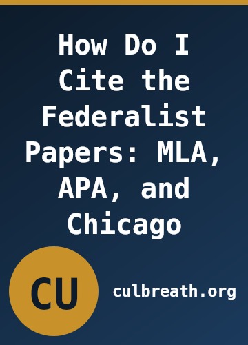 How Do I Cite the Federalist Papers: MLA, APA, and Chicago