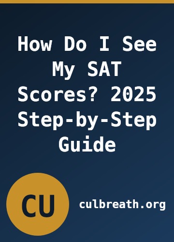 How Do I See My SAT Scores? 2025 Step-by-Step Guide