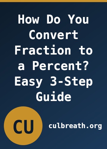 How Do You Convert Fraction to a Percent? Easy 3-Step Guide