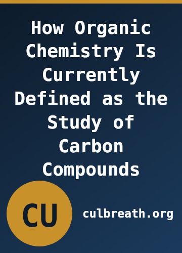 How Organic Chemistry Is Currently Defined as the Study of Carbon Compounds