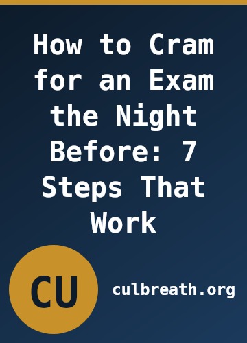 How to Cram for an Exam the Night Before: 7 Steps That Work