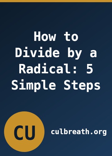 How to Divide by a Radical: 5 Simple Steps