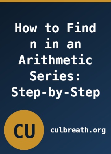 How to Find n in an Arithmetic Series: Step-by-Step