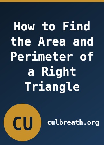 How to Find the Area and Perimeter of a Right Triangle