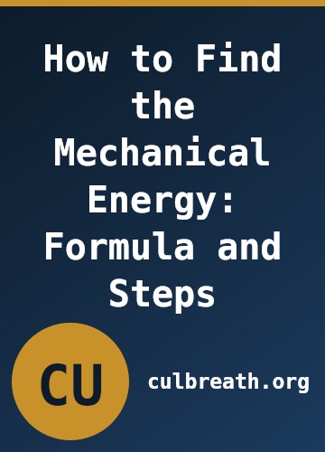 How to Find the Mechanical Energy: Formula and Steps