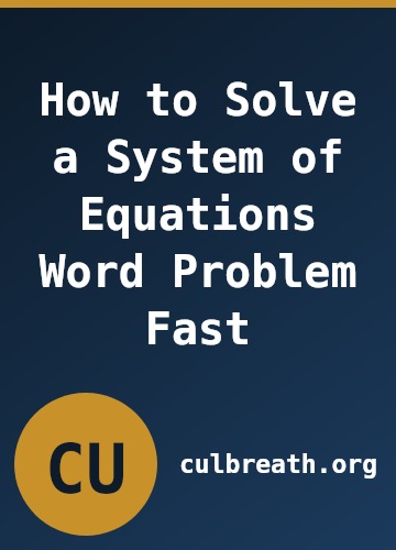 How to Solve a System of Equations Word Problem Fast