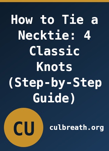 How to Tie a Necktie: 4 Classic Knots (Step-by-Step Guide)