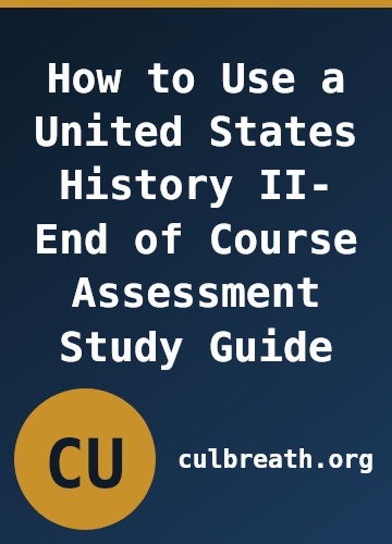 How to Use a United States History II- End of Course Assessment Study Guide