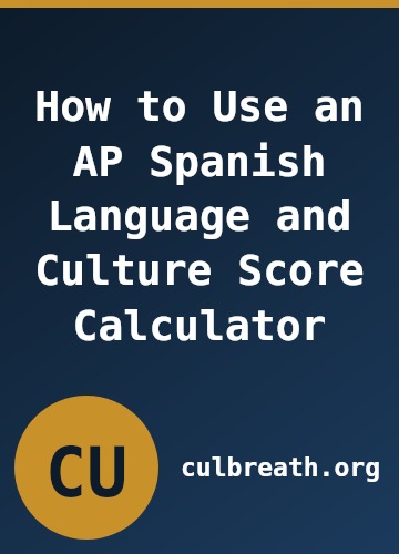How to Use an AP Spanish Language and Culture Score Calculator