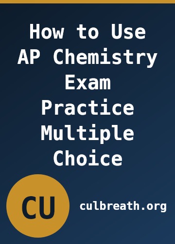 How to Use AP Chemistry Exam Practice Multiple Choice