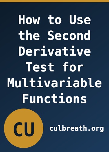 How to Use the Second Derivative Test for Multivariable Functions