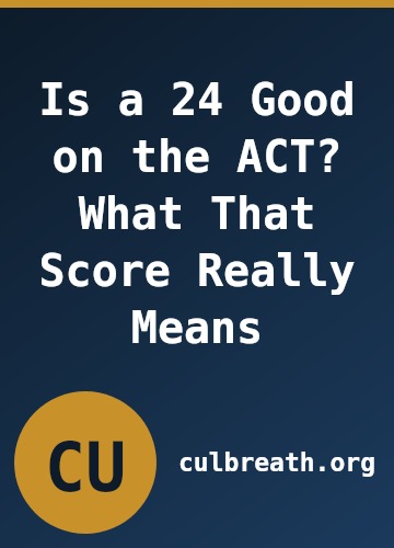 Is a 24 Good on the ACT? What That Score Really Means