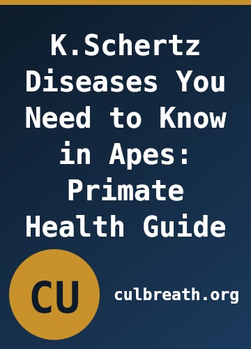 K.Schertz Diseases You Need to Know in Apes: Primate Health Guide