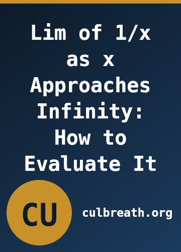 Lim of 1/x as x Approaches Infinity: How to Evaluate It