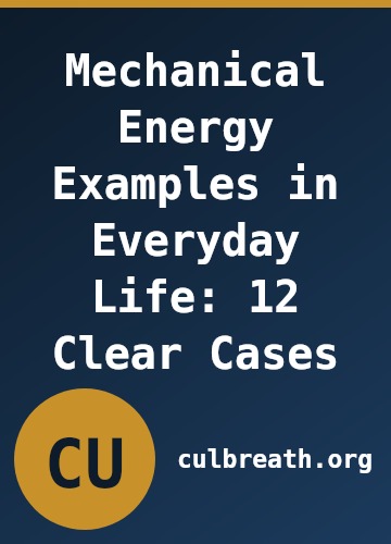 Mechanical Energy Examples in Everyday Life: 12 Clear Cases