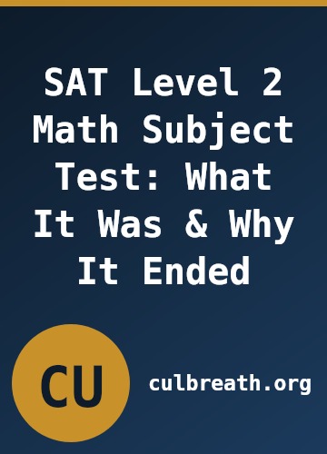 SAT Level 2 Math Subject Test: What It Was & Why It Ended