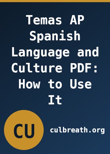 Temas AP Spanish Language and Culture PDF: How to Use It