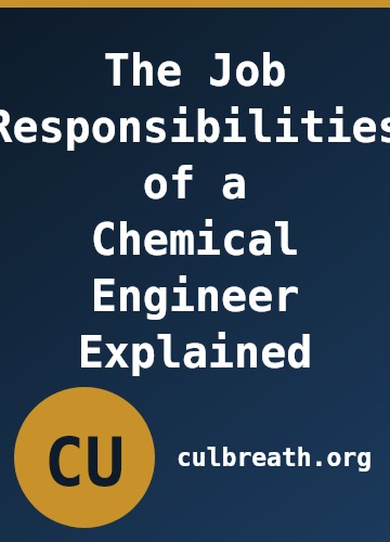 The Job Responsibilities of a Chemical Engineer Explained