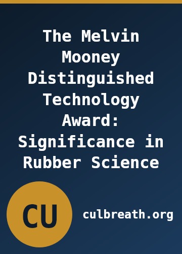The Melvin Mooney Distinguished Technology Award: Significance in Rubber Science