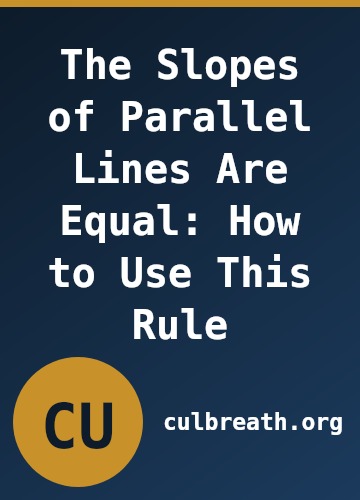 The Slopes of Parallel Lines Are Equal: How to Use This Rule