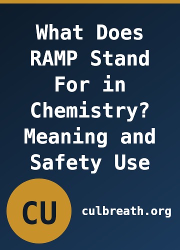 What Does RAMP Stand For in Chemistry? Meaning and Safety Use