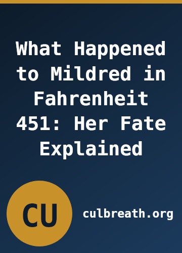 What Happened to Mildred in Fahrenheit 451: Her Fate Explained