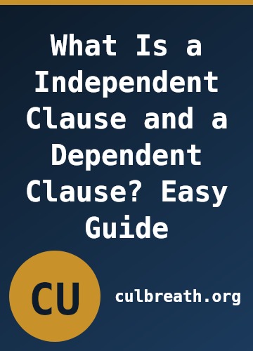 What Is a Independent Clause and a Dependent Clause? Easy Guide