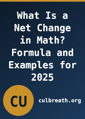 What Is a Net Change in Math? Formula and Examples for 2025