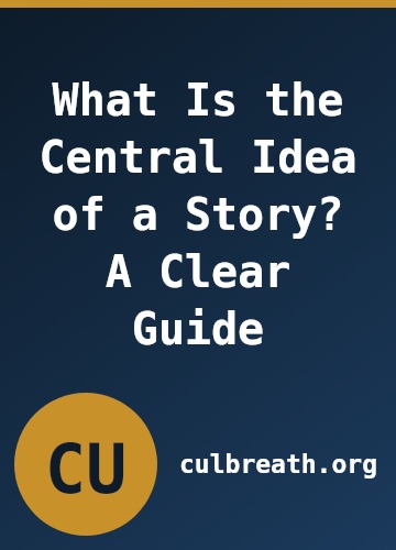 What Is the Central Idea of a Story? A Clear Guide