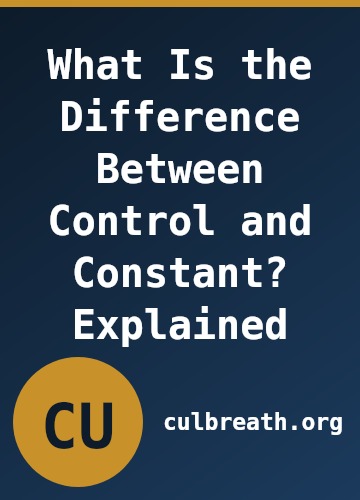 What Is the Difference Between Control and Constant? Explained