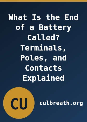What Is the End of a Battery Called? Terminals, Poles, and Contacts Explained