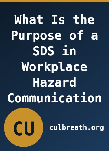 What Is the Purpose of a SDS in Workplace Hazard Communication