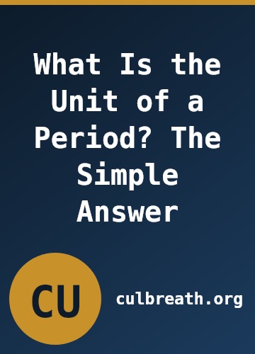 What Is the Unit of a Period? The Simple Answer