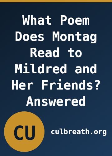 What Poem Does Montag Read to Mildred and Her Friends? Answered
