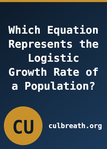 Which Equation Represents the Logistic Growth Rate of a Population?