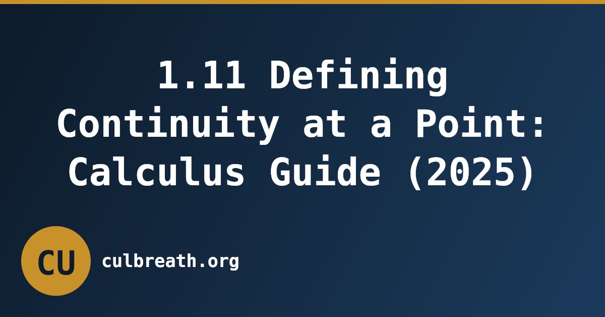 1.11 Defining Continuity at a Point: Calculus Guide (2025)