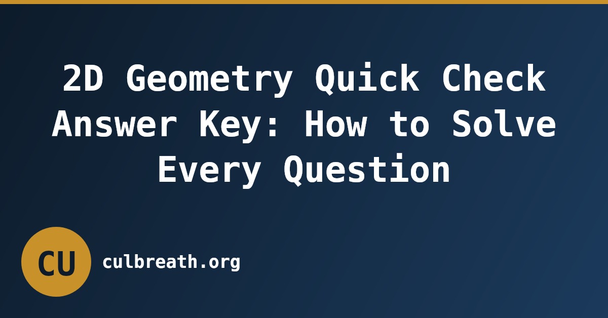 2D Geometry Quick Check Answer Key: How to Solve Every Question