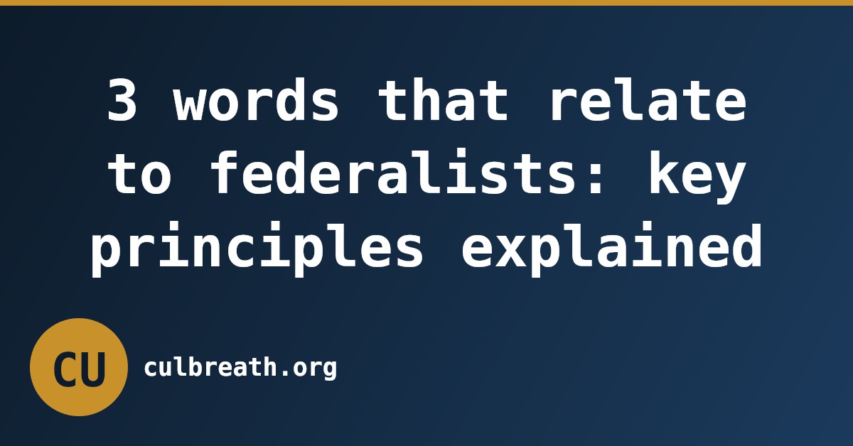 3 words that relate to federalists: key principles explained