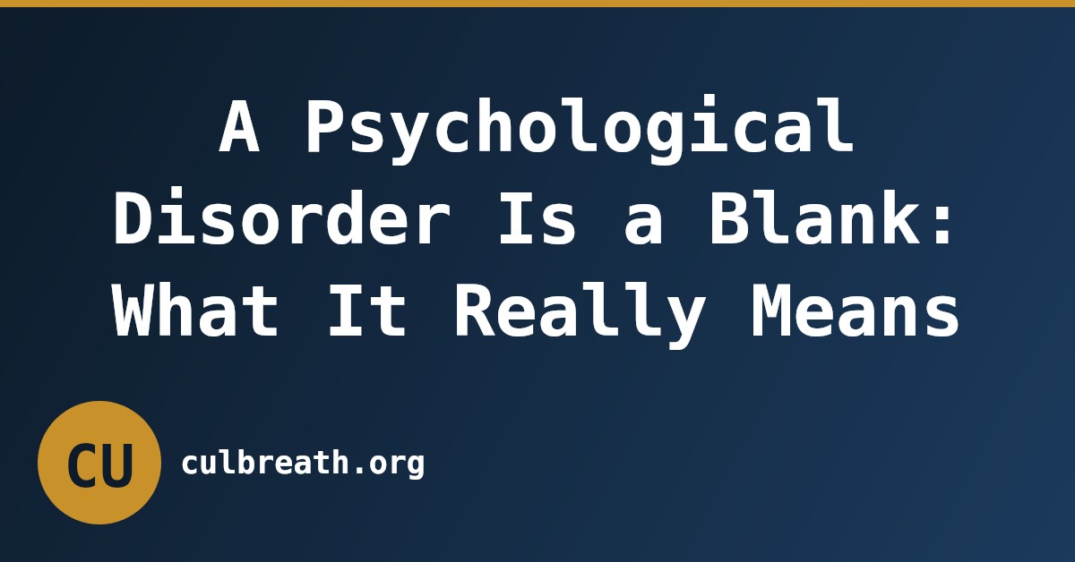 A Psychological Disorder Is a Blank: What It Really Means