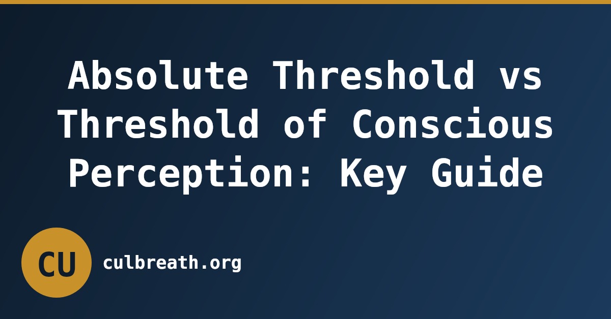 Absolute Threshold vs Threshold of Conscious Perception: Key Guide