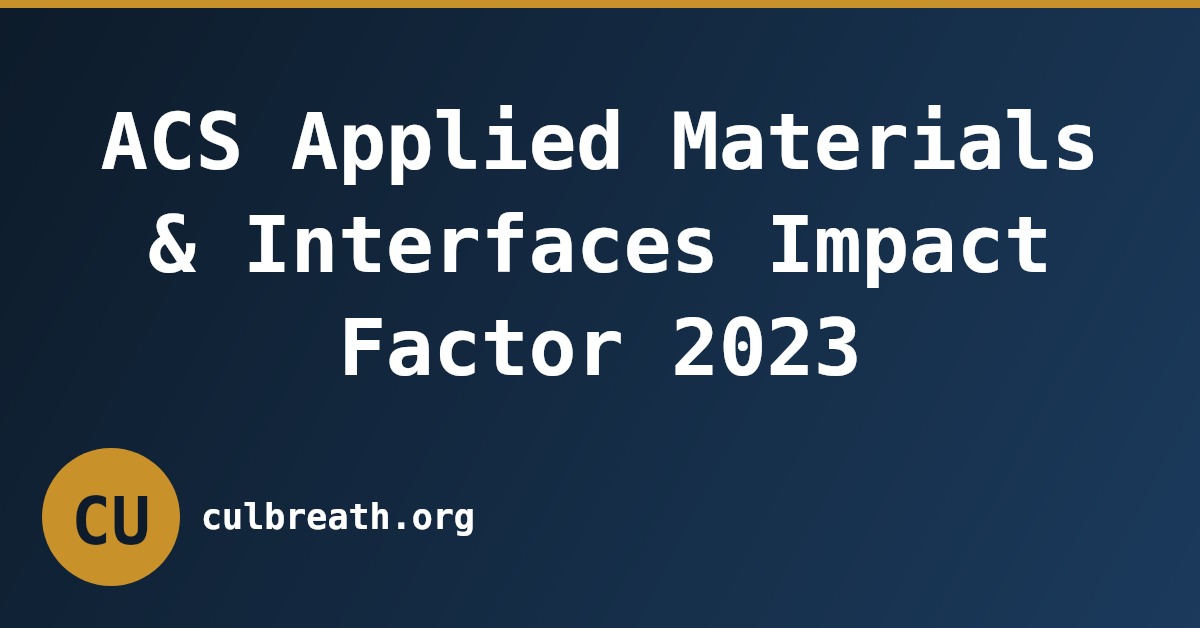 ACS Applied Materials & Interfaces Impact Factor 2023